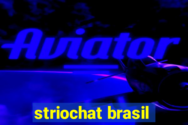 striochat brasil